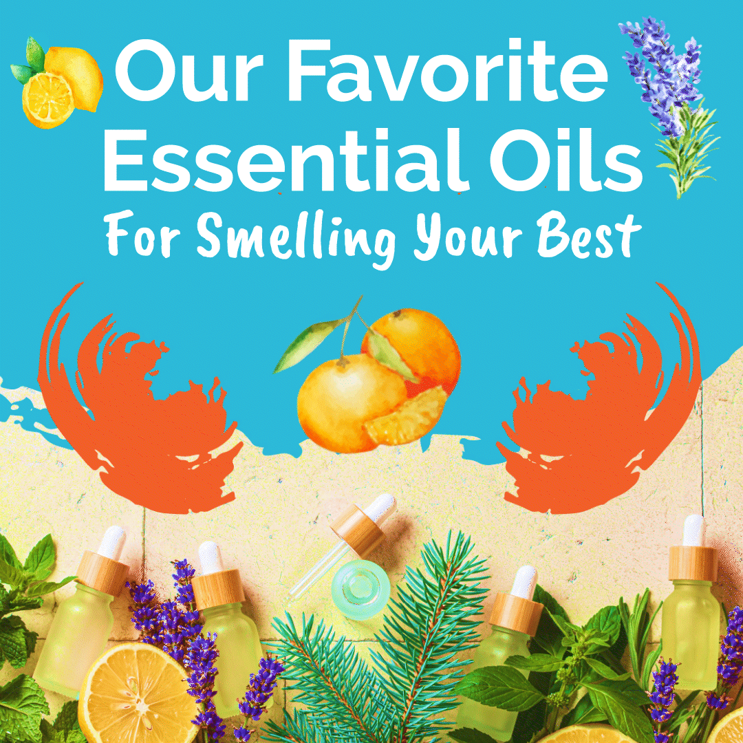 Our Favorite Essential Oils for Smelling Your Best Play Pits